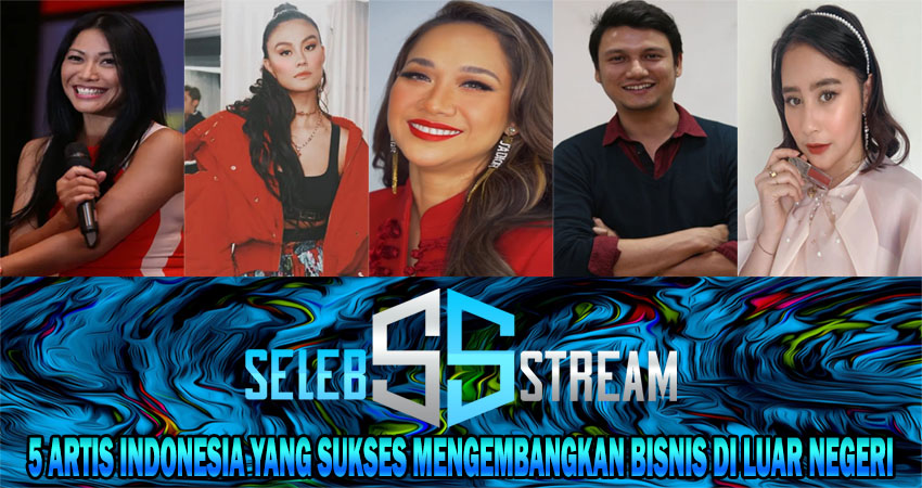 5 Artis Indonesia yang Sukses Mengembangkan Bisnis di Luar Negeri