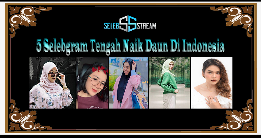 5 Selebgram Tengah Naik Daun Di Indonesia