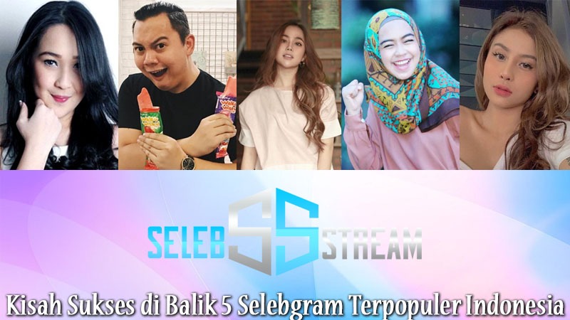 Kisah Sukses di Balik 5 Selebgram Terpopuler Indonesia