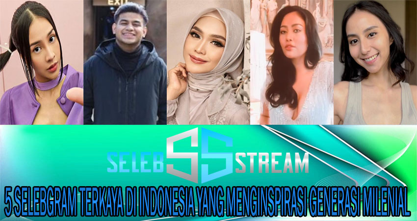5 Selebgram Terkaya di Indonesia yang Menginspirasi Generasi Milenial