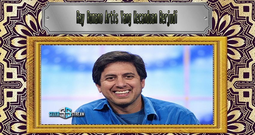 Ray Romano Artis Yang Kecanduan Berjudi